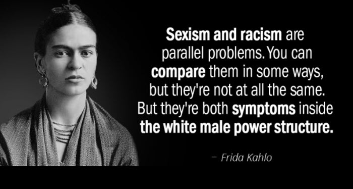 Frida Kahlo sexism and racism quote
