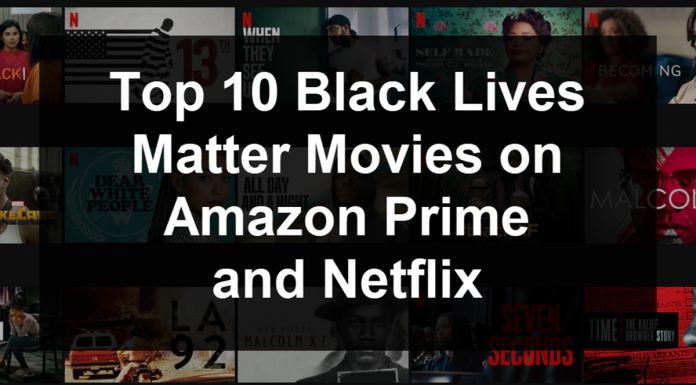Top 10 Black Lives Matter Movies on Amazon Prime and Netflix